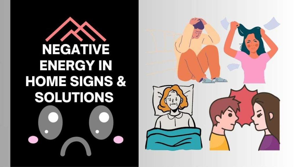 Negative Energy in home signs & solutions जानिए घर में नकारात्मक ऊर्जा के 10 लक्षण और उन्हें दूर करने के सरल उपाय।